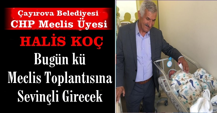 Meclis Üyesi Koç Çok Sevinçli