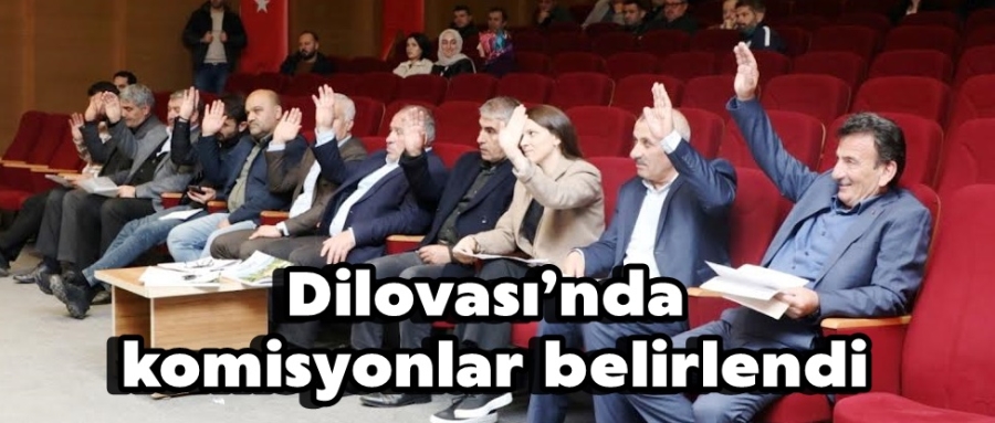 Dilovası’nda komisyonlar belirlendi