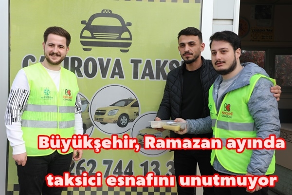 Büyükşehir, Ramazan ayında  taksici esnafını unutmuyor