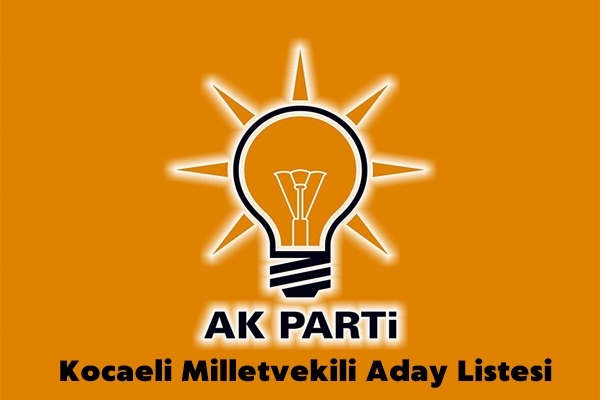 Ak Parti Kocaeli Milletvekili Aday Listesi