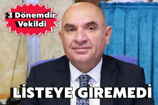 3 Dönemdir Vekildi Listeye Giremedi