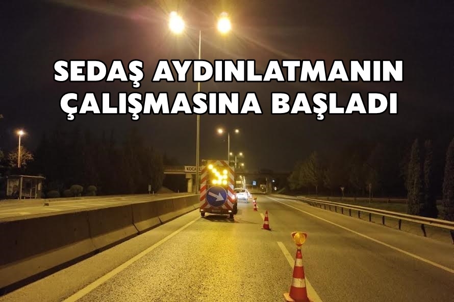 SEDAŞ AYDINLATMANIN ÇALIŞMASINA BAŞLADI