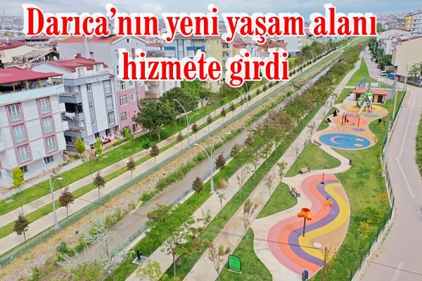 Darıca’nın yeni yaşam alanı hizmete girdi