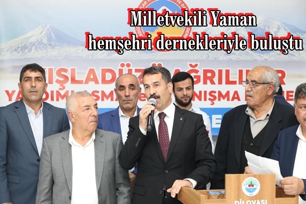 Milletvekili Yaman, hemşehri dernekleriyle buluştu