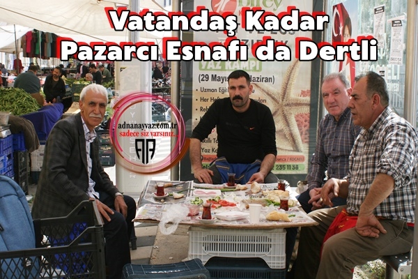  Pazarcı Esnafı da Dertli