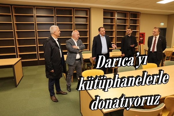 Darıca’yı kütüphanelerle donatıyoruz