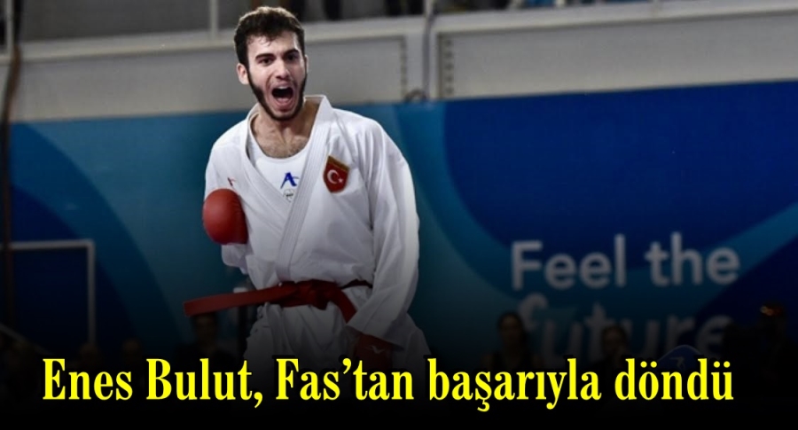 Enes Bulut, Fas’tan başarıyla döndü
