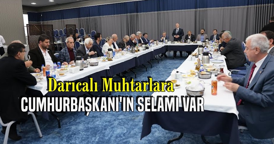 Darıcalı Muhtarlara Erdoğan