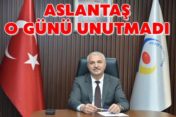 Aslantaş O Günü Unutmadı