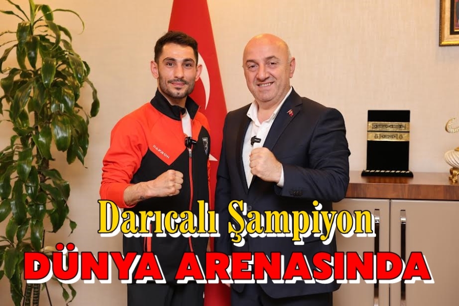 Darıcalı Şampiyon Dünya arenasına çıkacak