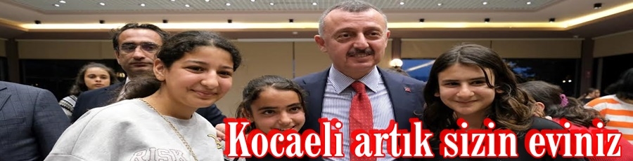 Kocaeli artık sizin eviniz
