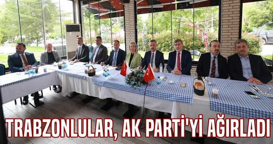 Trabzonlular, AK Parti’yi ağırladı