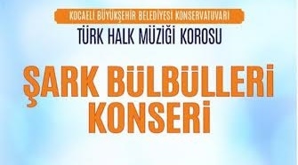 Büyükşehir THM Korosu’ndan “Şark Bülbülleri” Konseri