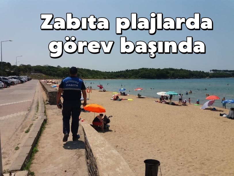  Zabıta plajlarda görev başında