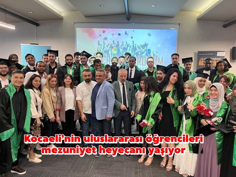 Kocaeli’nin uluslararası öğrencileri  mezuniyet heyecanı yaşıyor