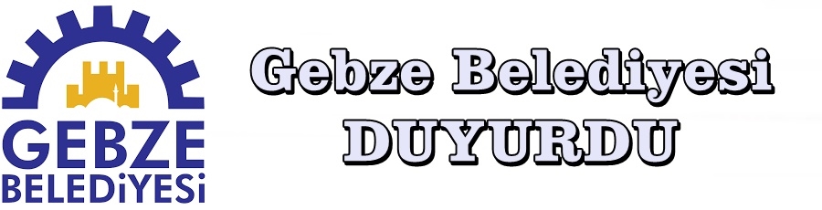 Gebze Belediyesi Duyurdu