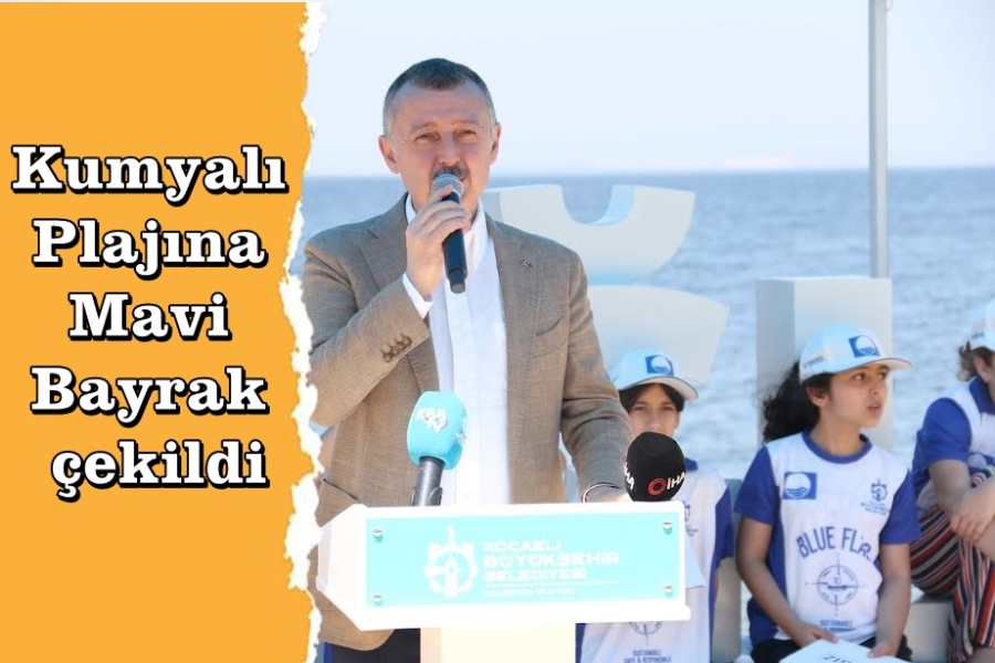 Kumyalı Plajına Mavi Bayrak çekildi