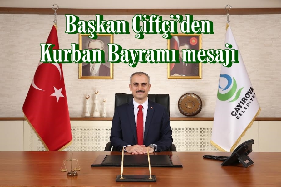 Başkan Çiftçi’den Kurban Bayramı mesajı