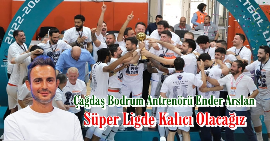 Ender Arslan: Süper Ligde Kalıcı Olacağız
