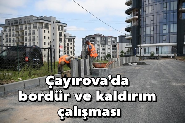 Çayırova’da bordür ve kaldırım çalışması