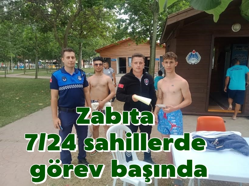 Zabıta 7/24 sahillerde görev başında