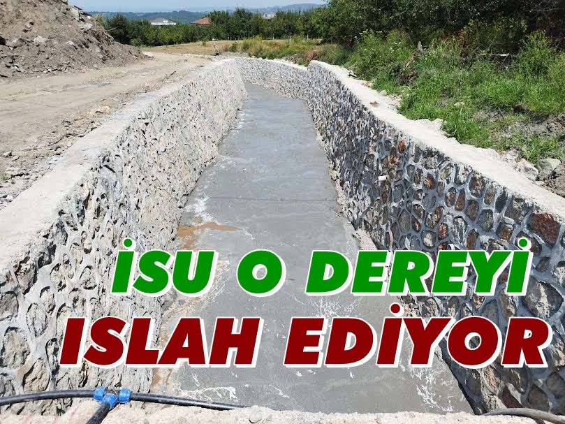 İSU O dereyi Islah Ediyor
