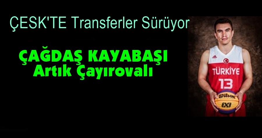 Çağdaş Kayabaşı ÇESK