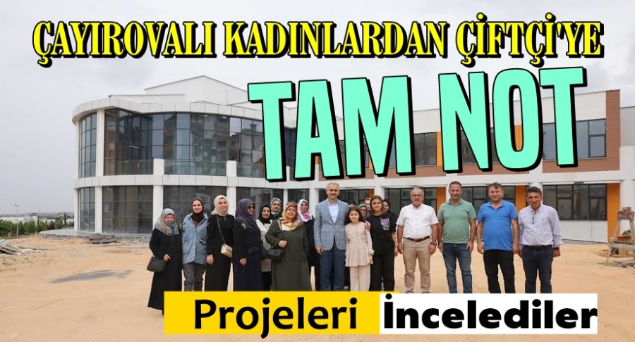 Çayırovalı kadınlar, ilçedeki projeleri gezdi