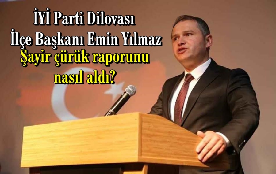 Şayir çürük raporunu nasıl aldı?
