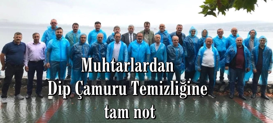 Muhtarlardan Dip Çamuru Temizliğine tam not