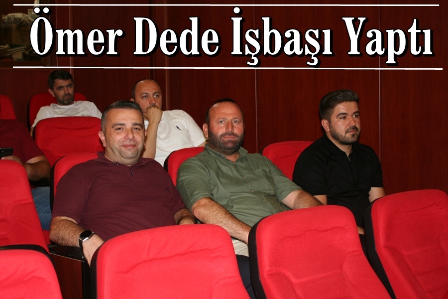 Ömer Dede İşbaşı Yaptı