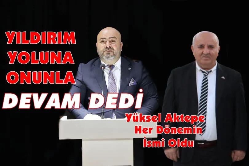 Yüksel Aktepe Her Dönemin İsmi Oldu