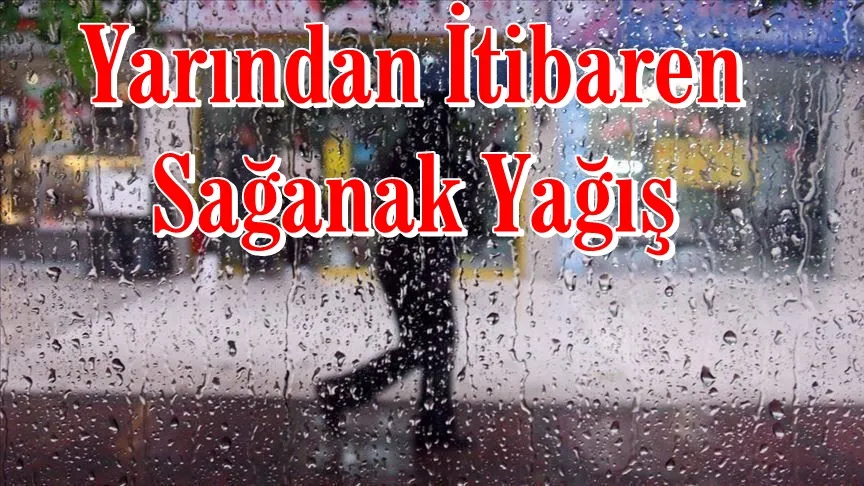 Yarından itibaren Sağanak Yağış