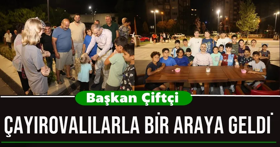 Çiftçi, Çayırovalılarla bir araya geldi