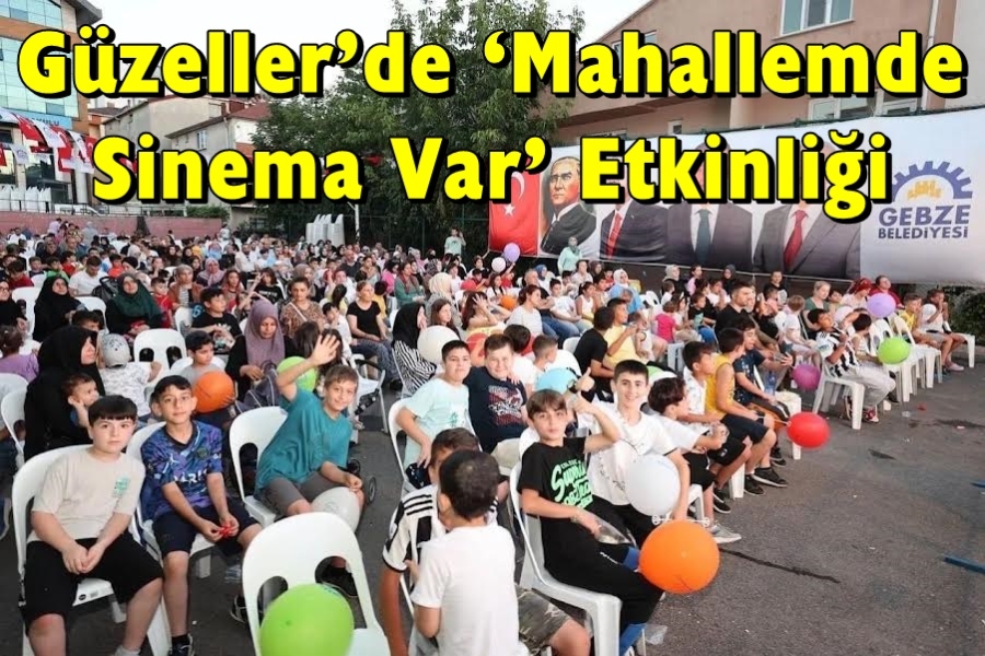 Güzeller’de ‘Mahallemde  Sinema Var’ Etkinliği 