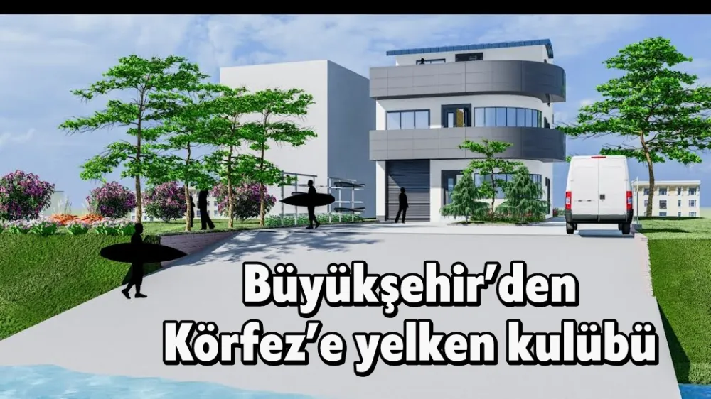 Büyükşehir’den Körfez’e yelken kulübü