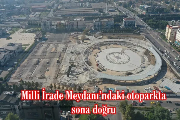 Milli İrade Meydanı’ndaki otoparkta sona doğru