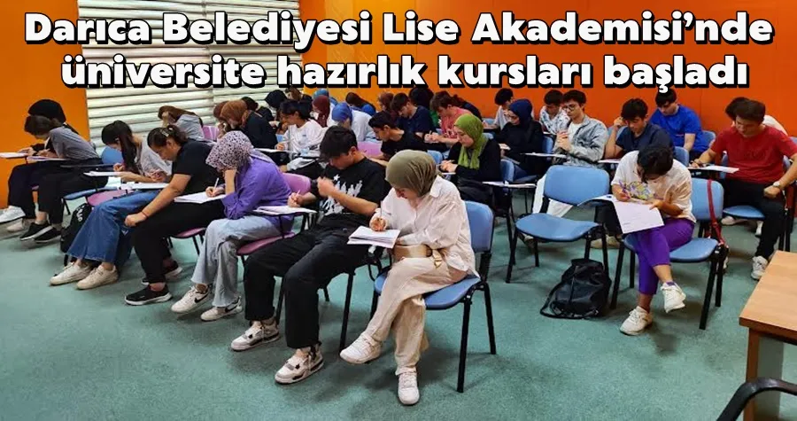 Darıca Belediyesi Lise Akademisi’nde üniversite hazırlık kursları başladı