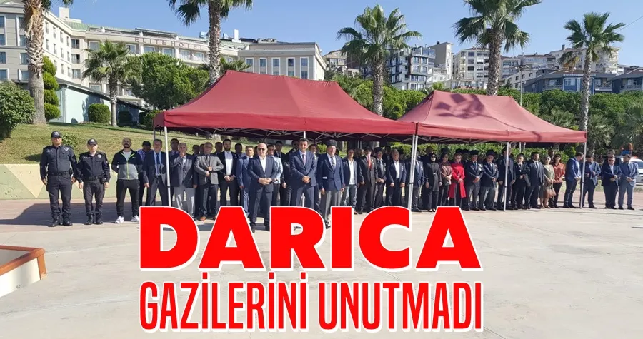 Darıca Gazilerini Unutmadı
