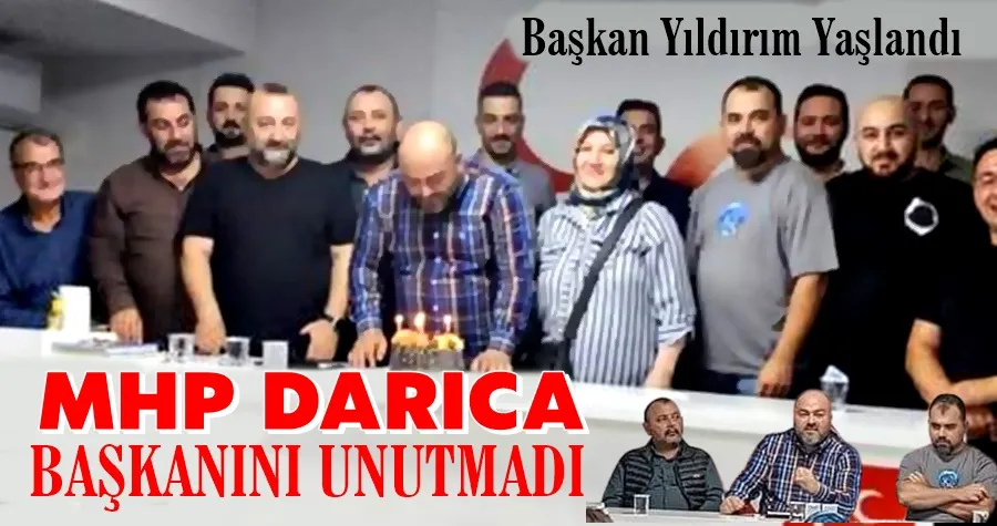 MHP Darıca Başkanını Unutmadı