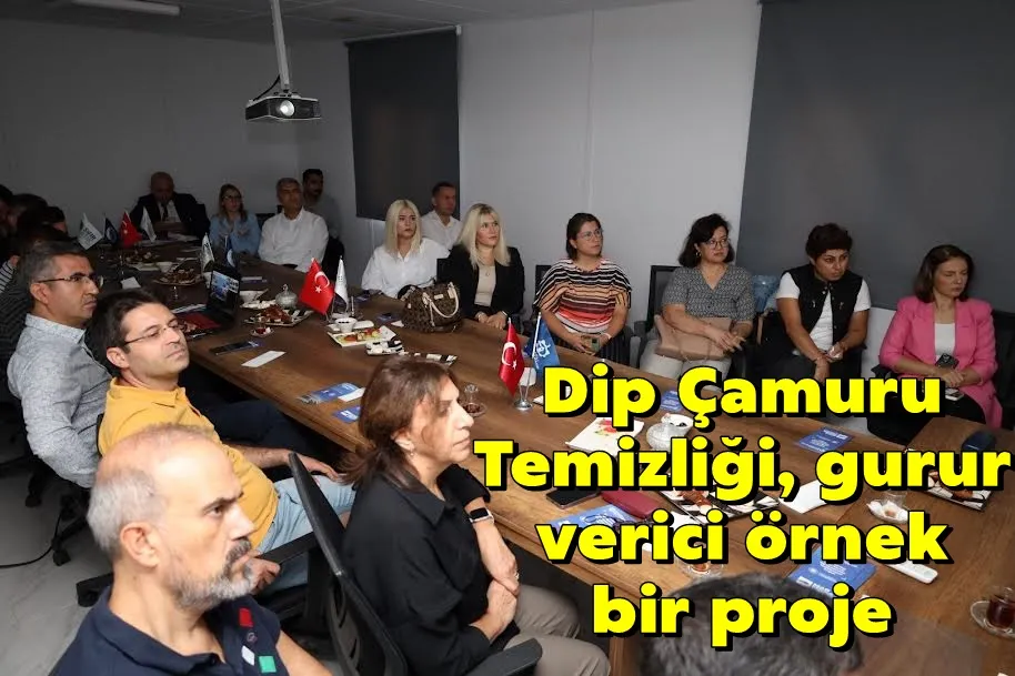 Dip Çamuru  Temizliği, gurur  verici örnek  bir proje