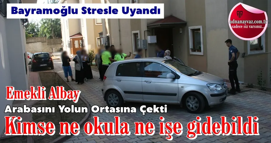 Aracını Yolun üstüne park etti, kimseyi okula, işe göndermedi