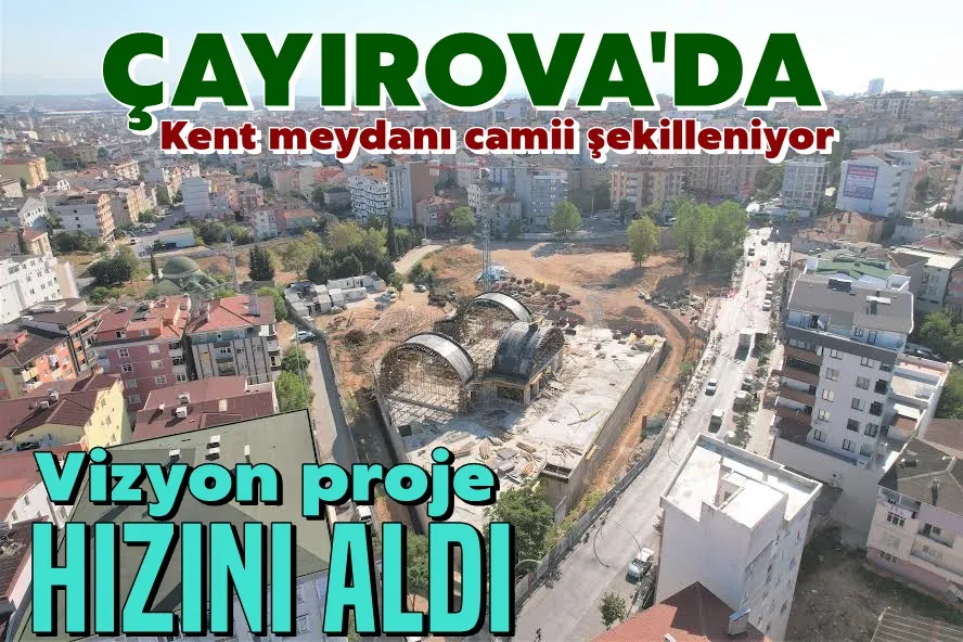 Kent meydanı camii şekilleniyor
