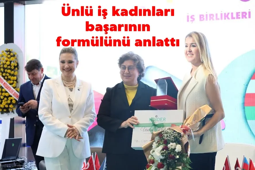 Ünlü iş kadınları başarının formülünü Kocaeli