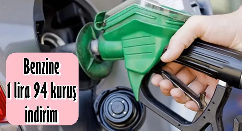 Benzine 1 lira 94 kuruş indirim