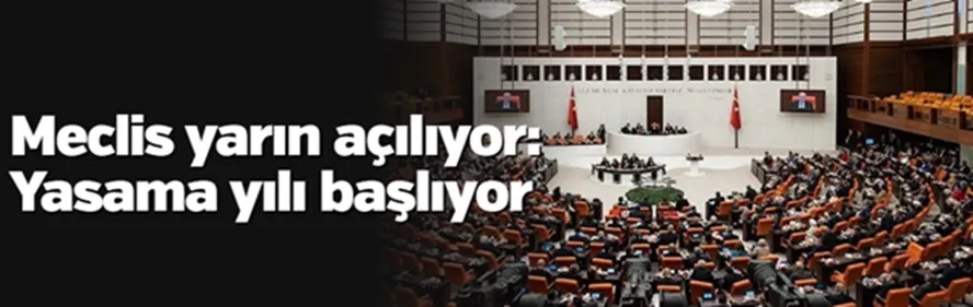 Meclis yarın açılıyor: Yasama yılı başlıyor