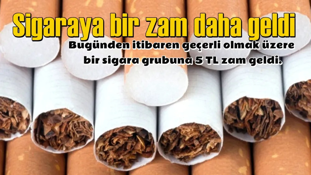 Sigaraya bir zam daha geldi