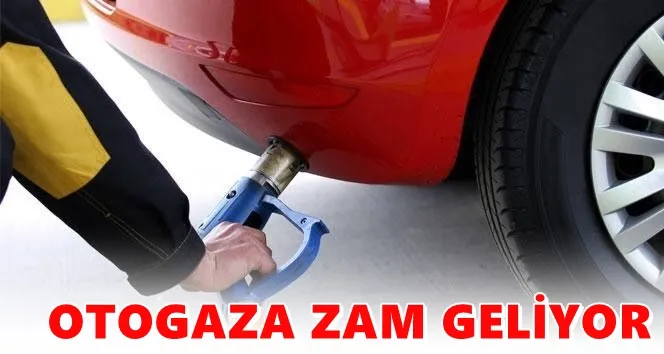 Otogaza zam geliyor!