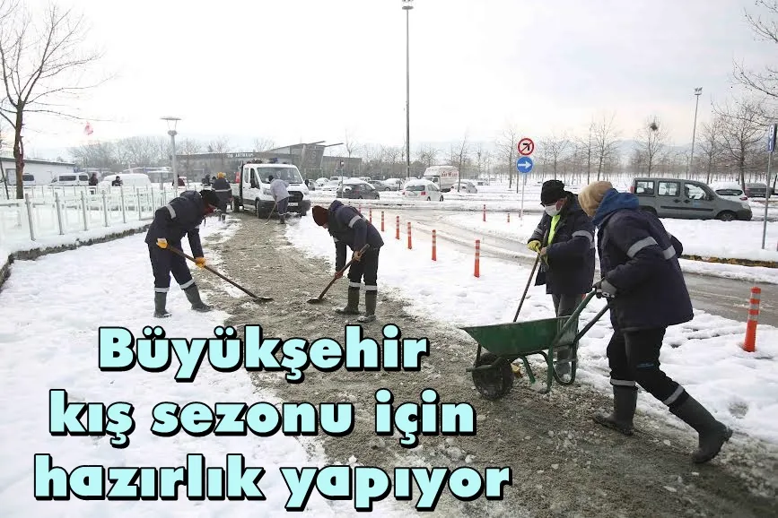 Büyükşehir kış sezonu için hazırlık yapıyor