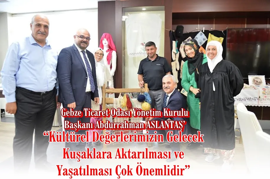 Kültürel Değerlerimizin Gelecek Kuşaklara Aktarılması ve  Yaşatılması Çok Önemlidir”